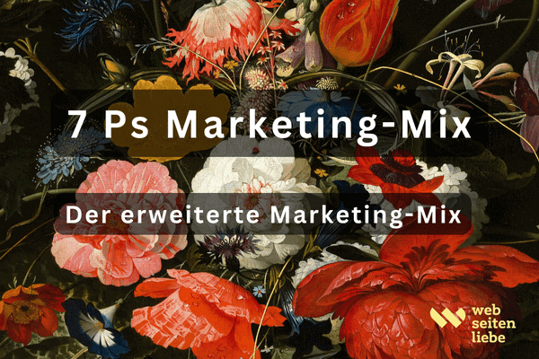 7 Ps Marketing-Mix - der erweiterte Marketingmix