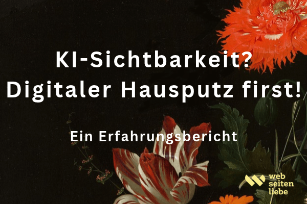 KI-Sichtbarkeit – Digitaler Hausputz first! | Blogbeitrag-Coverbild