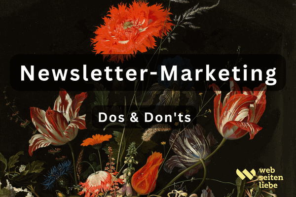 Newsletter erstellen Tipps, Vorteile und Dos and Donts | Webseitenliebe